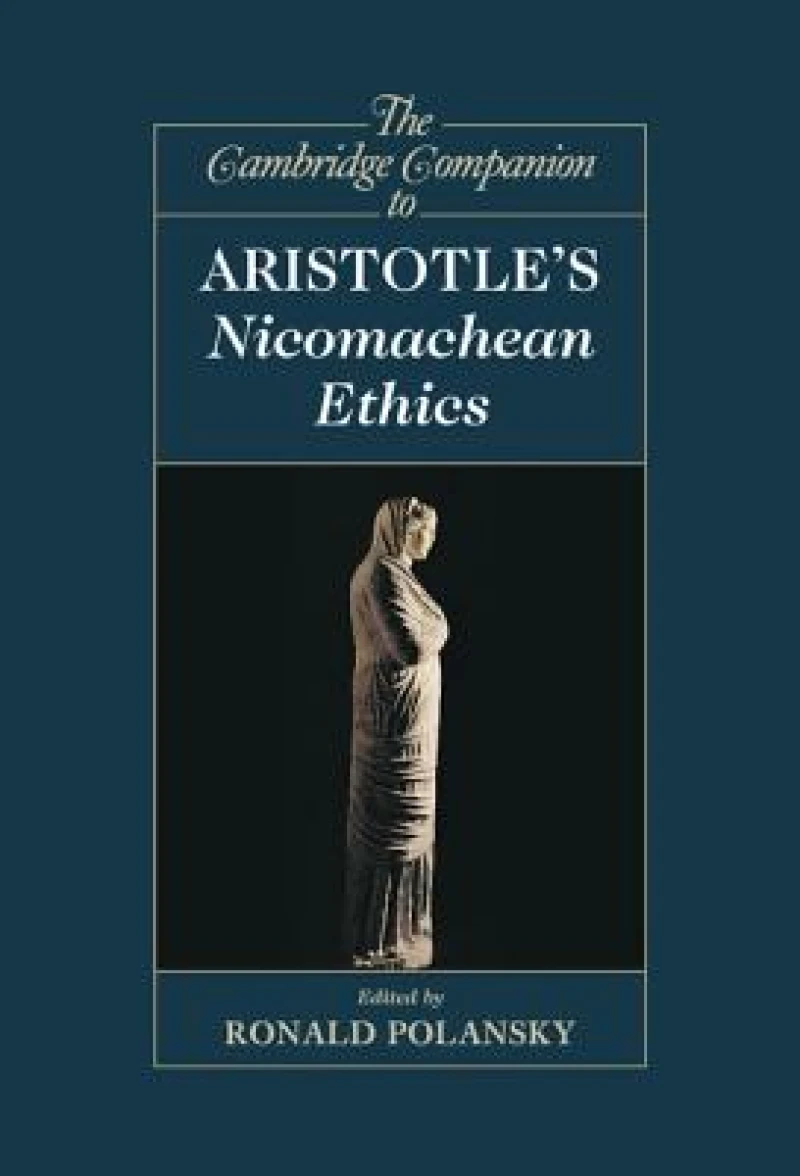 The Cambridge Companion to Aristotle''s Nicomachean             Ethics