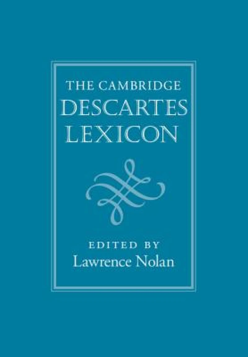 The Cambridge Descartes Lexicon