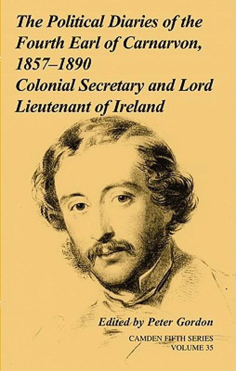 The Political Diaries of the Fourth Earl of Carnarvon, 1857–1890: Volume 35