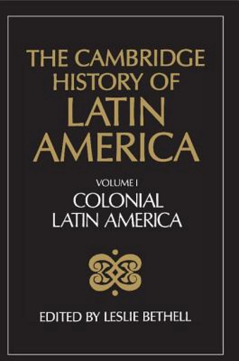 The Cambridge History of Latin America Vol 1