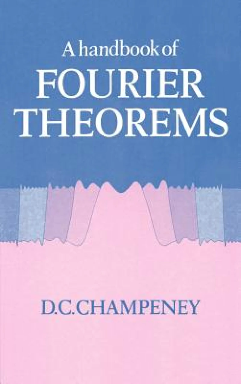 A Handbook of Fourier Theorems