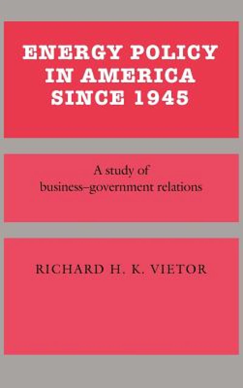 Energy Policy in America Since 1945