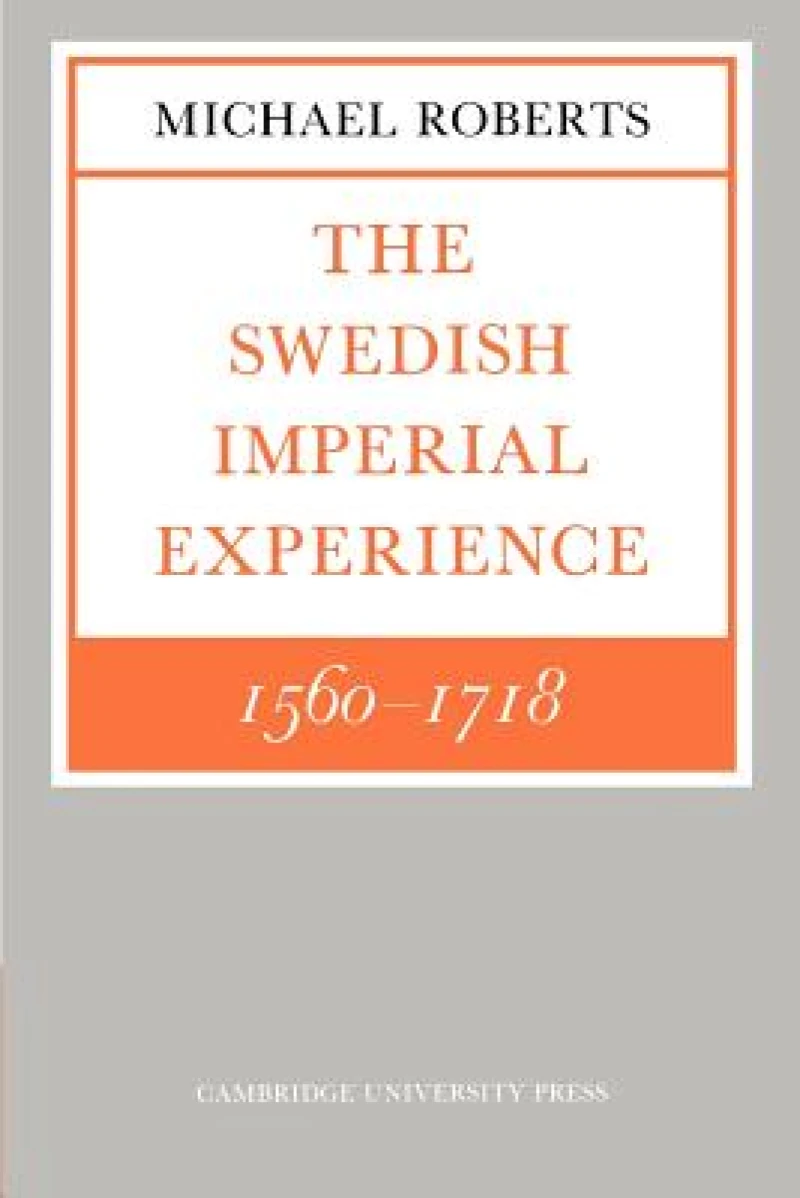 The Swedish Imperial Experience 1560 1718