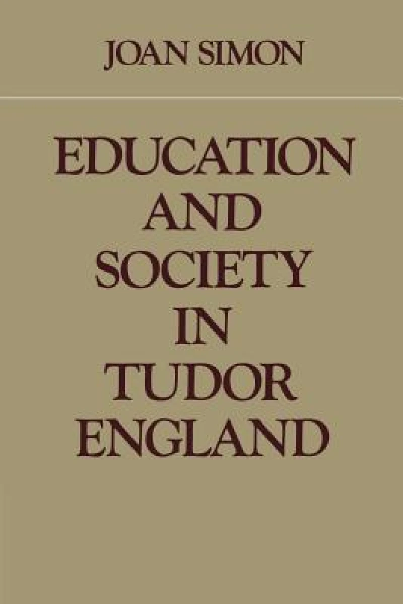 Education and Society in Tudor England