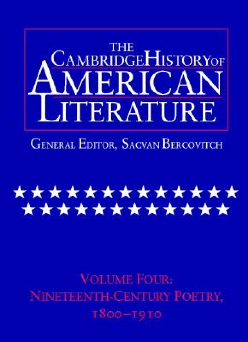 The Cambridge History of American Literature: Volume 4, Nineteenth-Century Poetry 1800–1910