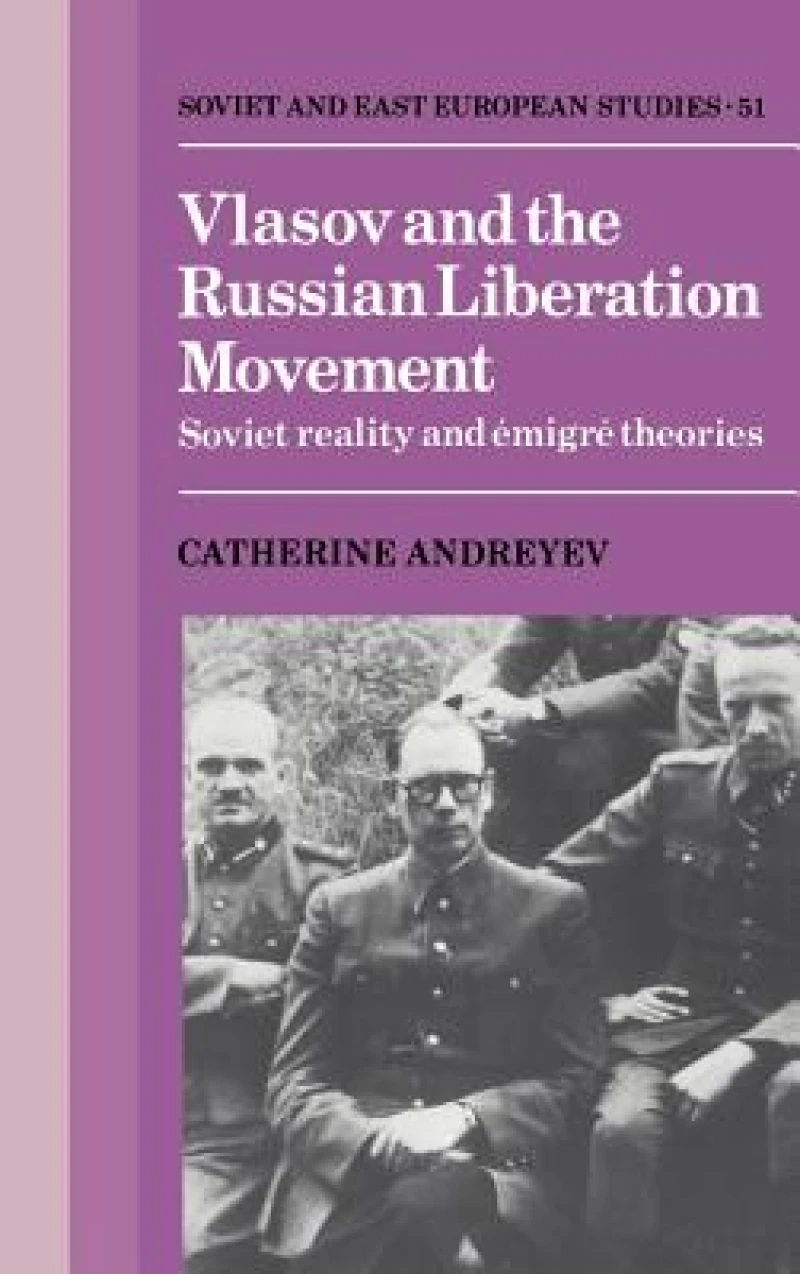 Vlasov and the Russian Liberation Movement