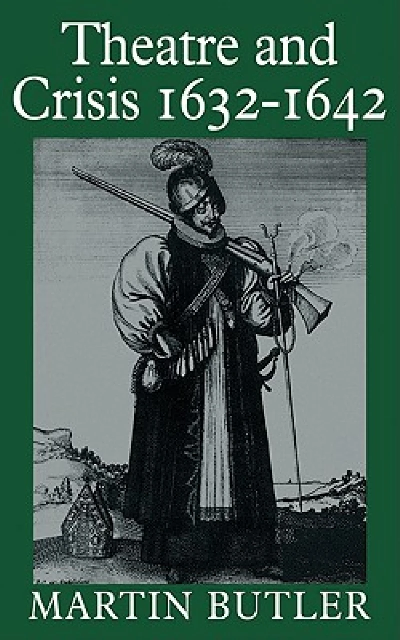 Theatre and Crisis 1632–1642