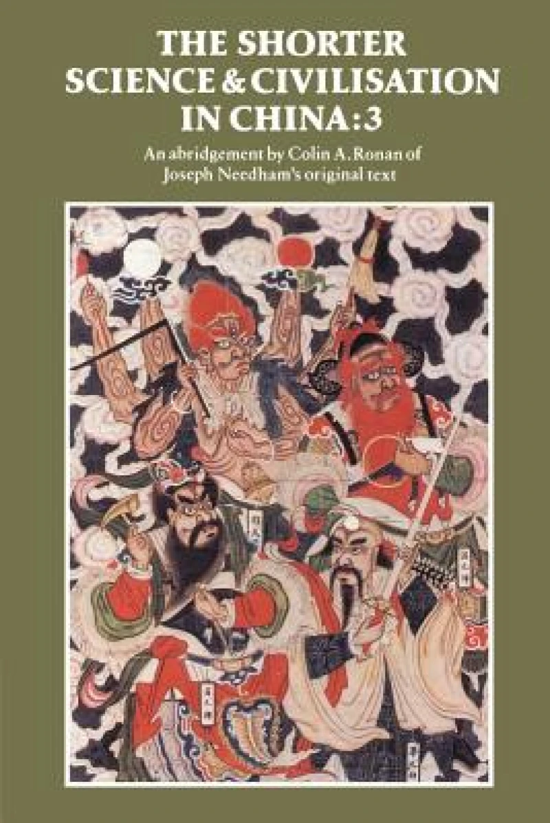 The Shorter Science and Civilisation in China: Volume 3