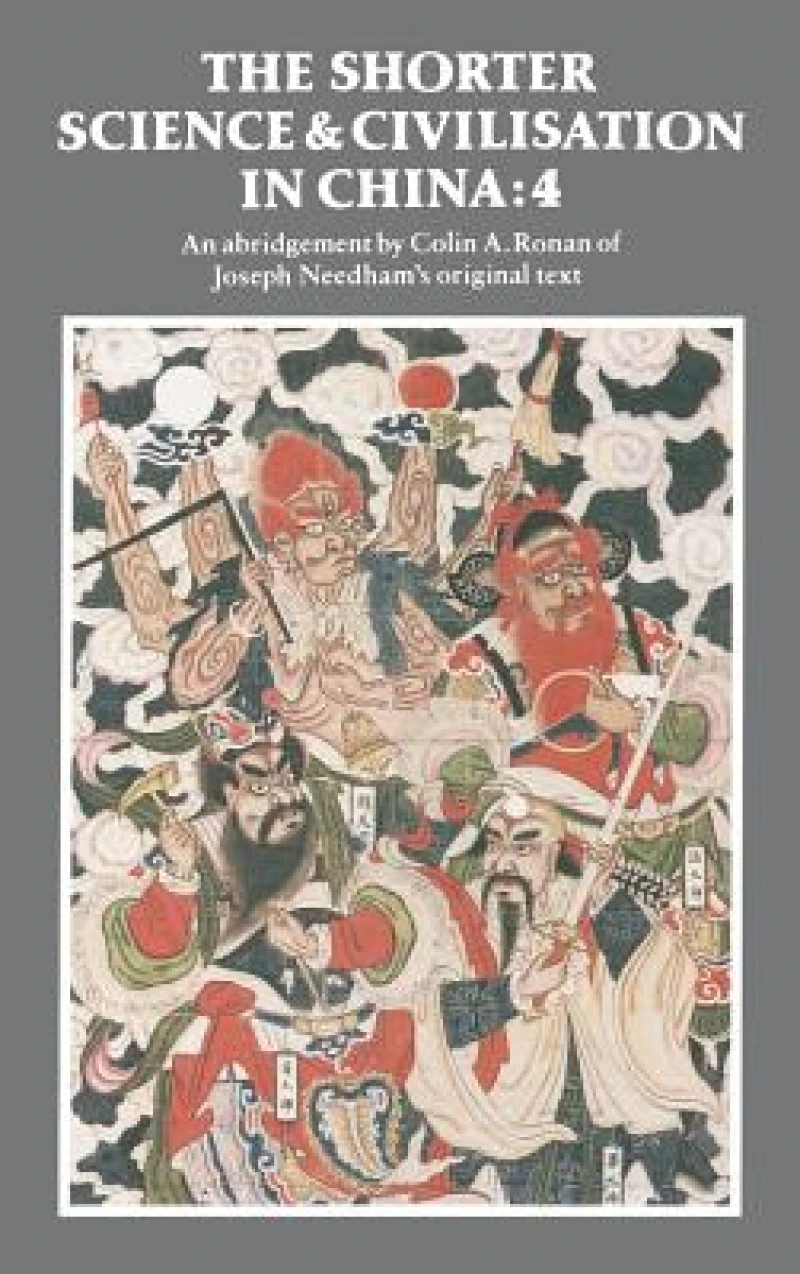 The Shorter Science and Civilisation in China: Volume 4
