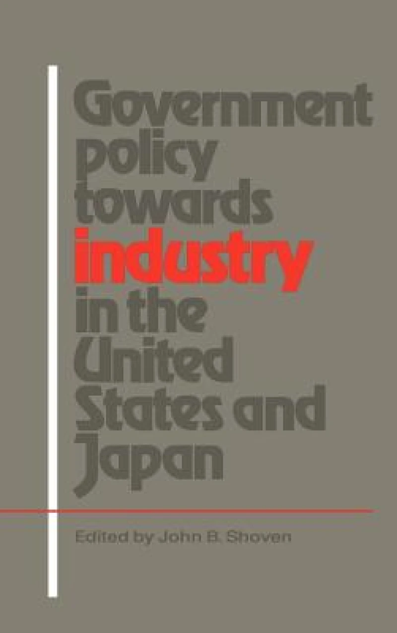 Government Policy Towards Industry in the United States and Japan