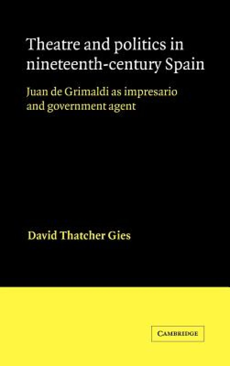 Theatre and Politics in Nineteenth-Century Spain