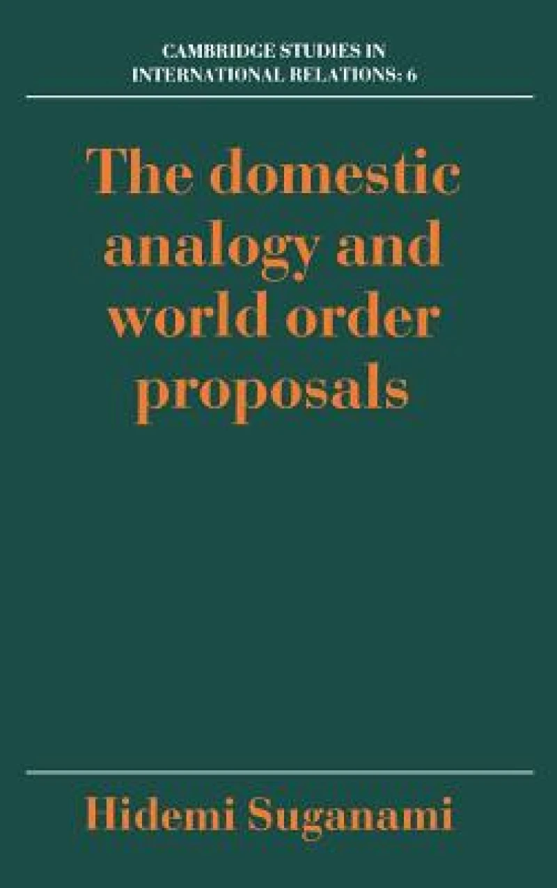 The Domestic Analogy and World Order Proposals