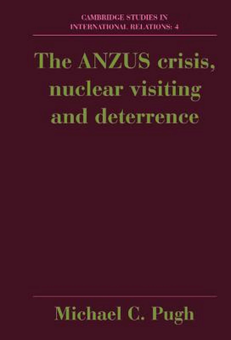The Anzus Crisis, Nuclear Visiting and Deterrence