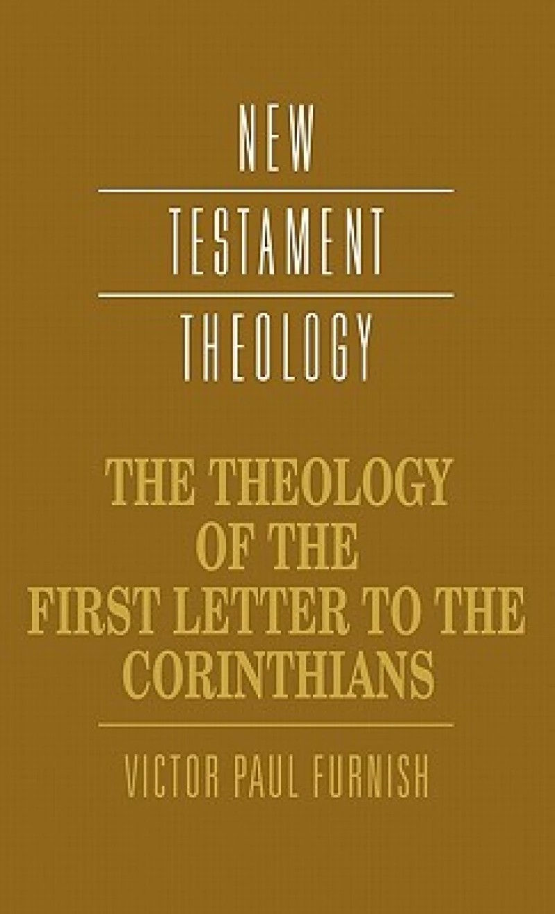 The Theology of the First Letter to the Corinthians