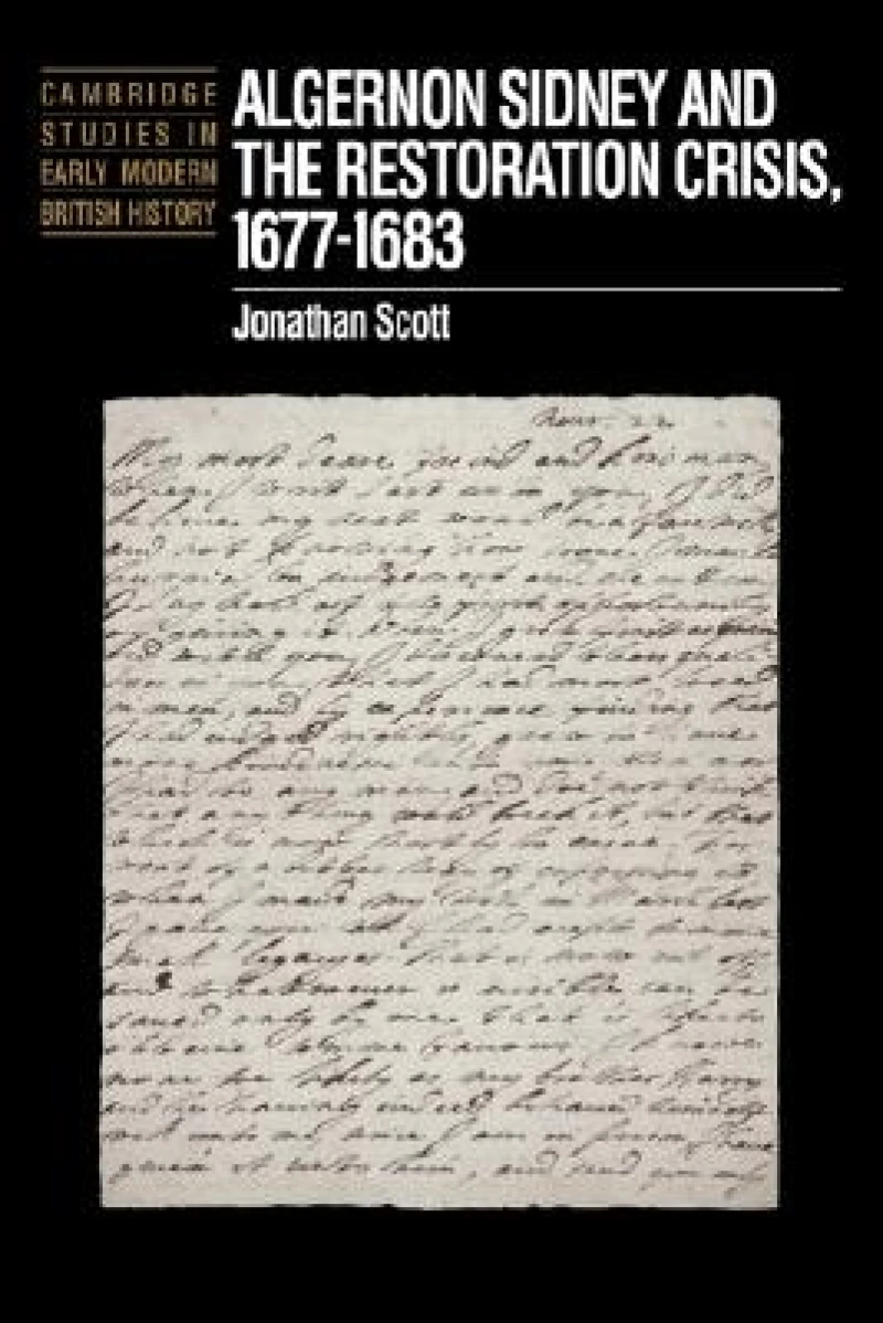 Algernon Sidney and the Restoration Crisis, 1677 1683