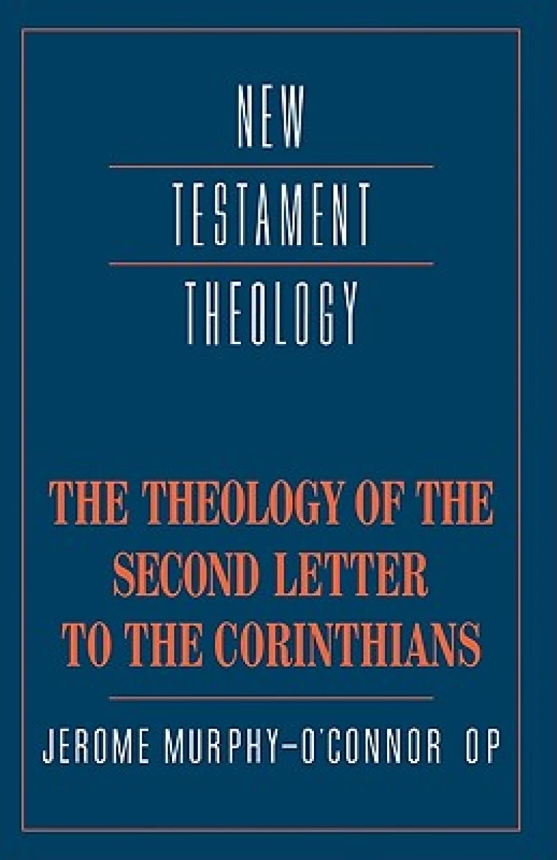 The Theology of the Second Letter to the Corinthians