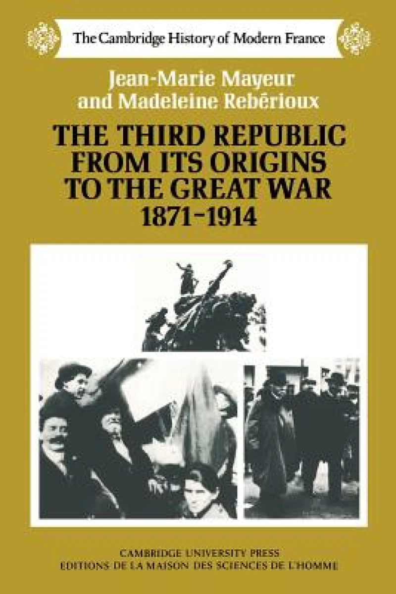 The Third Republic from its Origins to the Great War, 1871–1914
