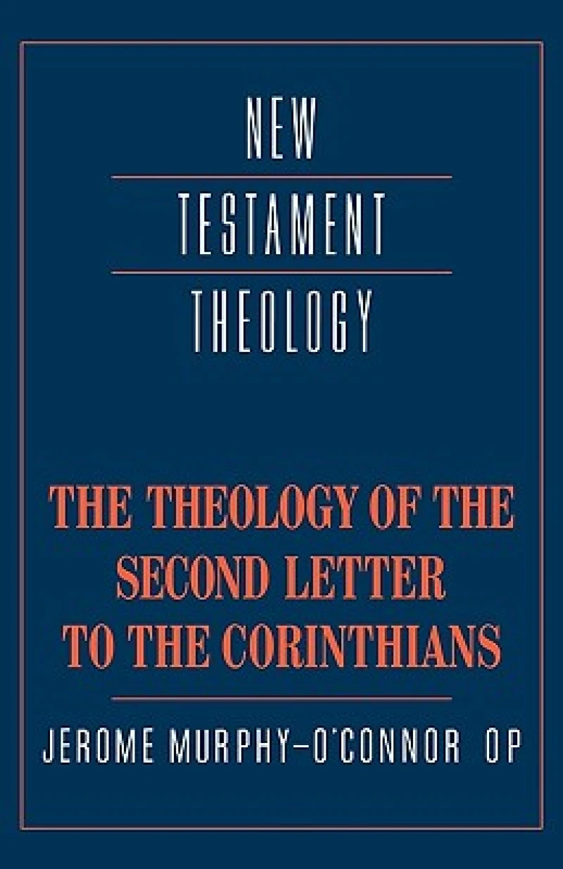 The Theology of the Second Letter to the Corinthians
