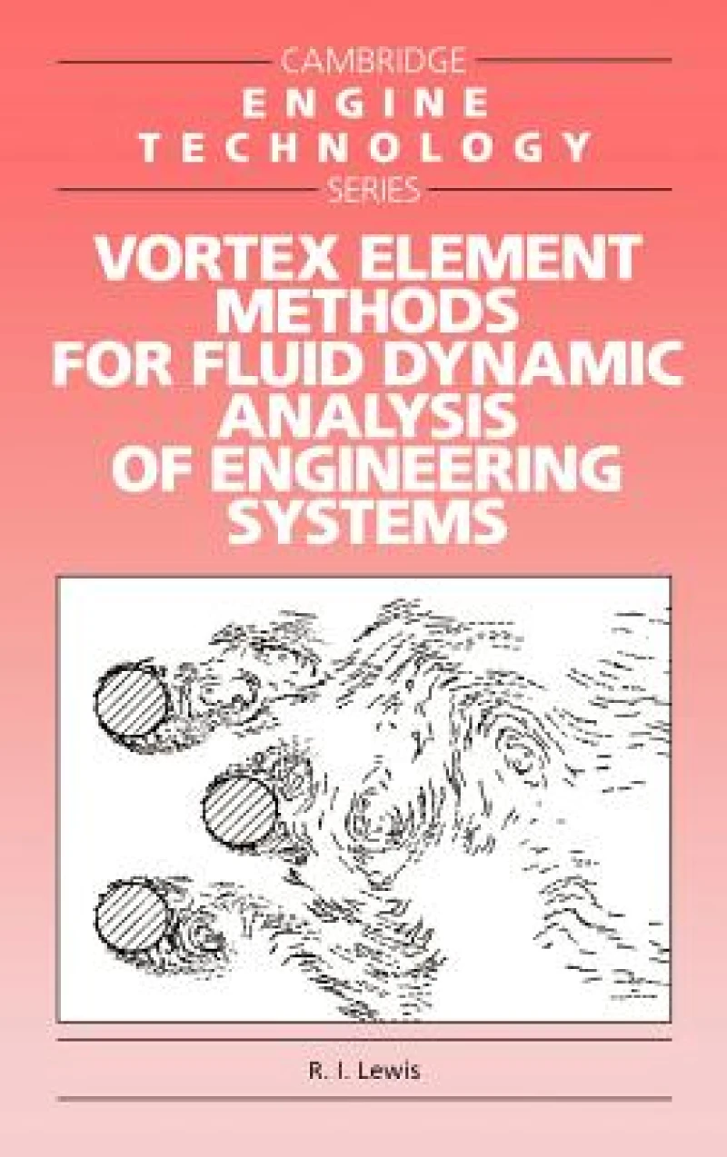Vortex Element Methods for Fluid Dynamic Analysis of Engineering Systems
