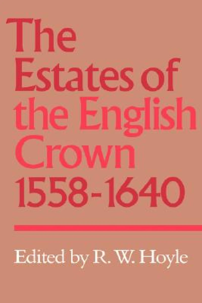 The Estates of the English Crown, 1558 1640