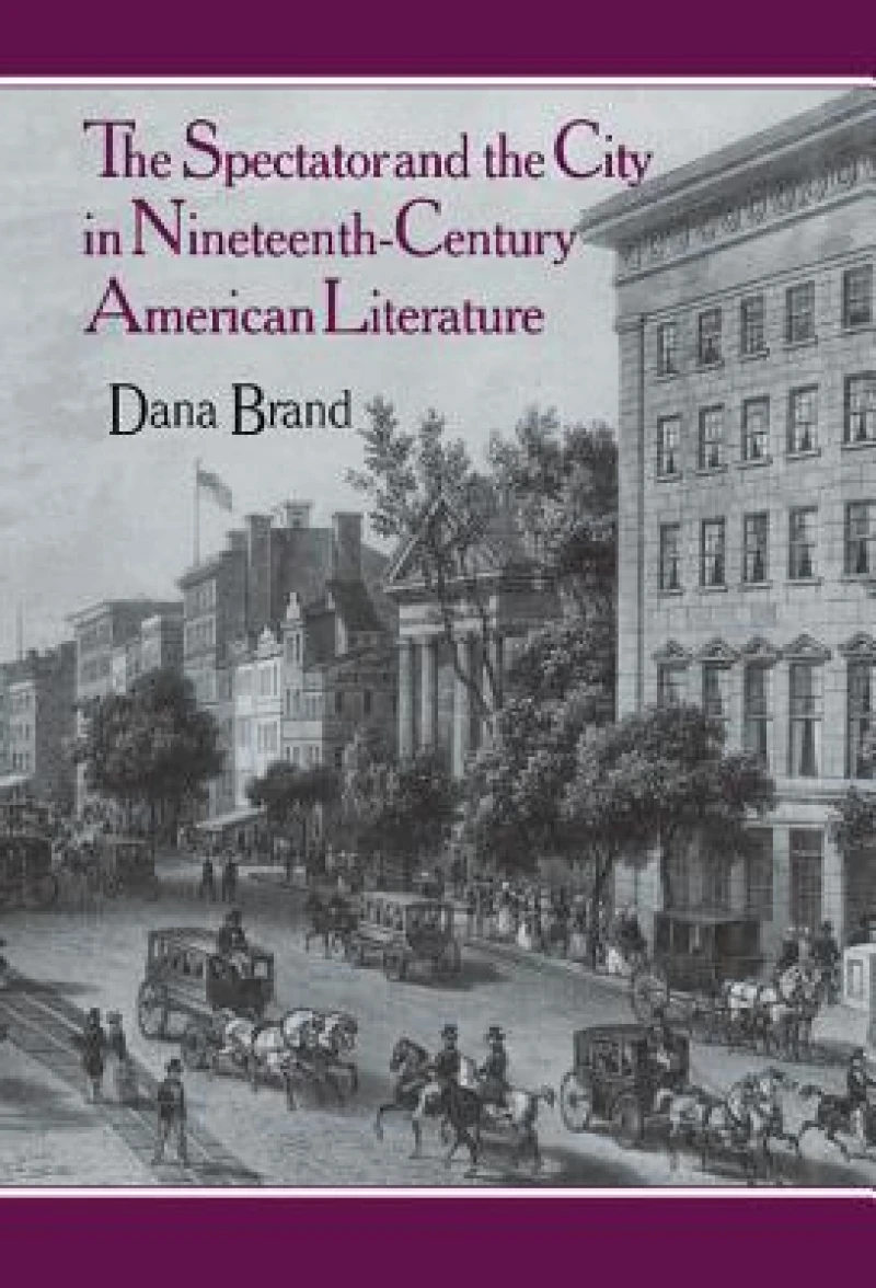 The Spectator and the City in Nineteenth Century American             Literature