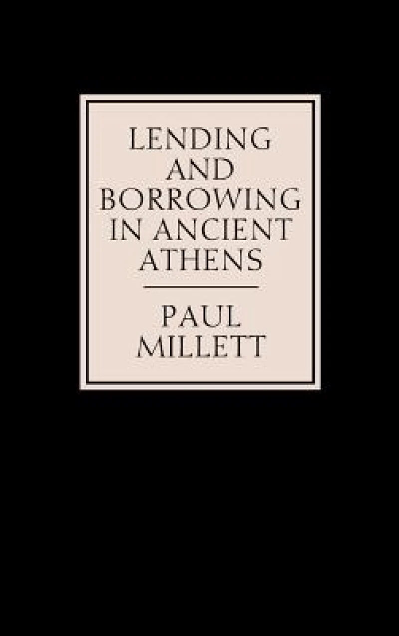 Lending and Borrowing in Ancient Athens