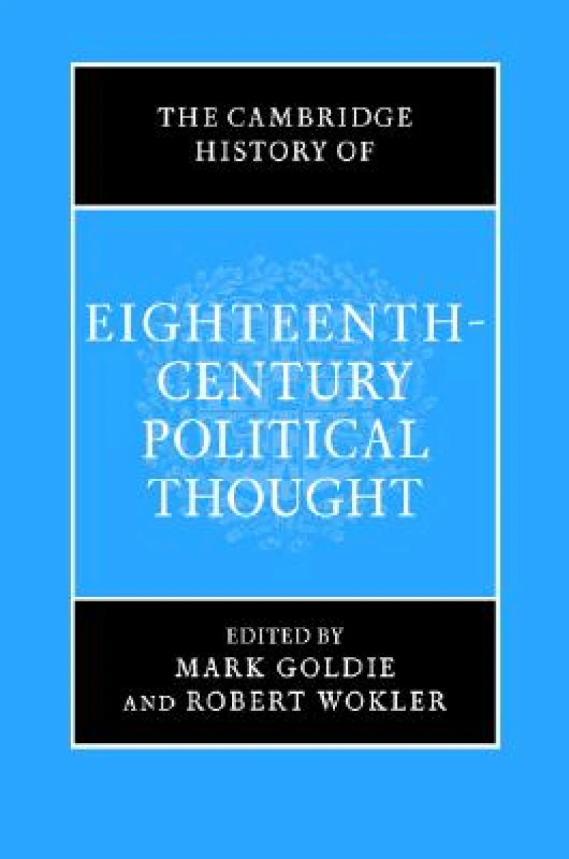 The Cambridge History of Eighteenth-Century Political Thought
