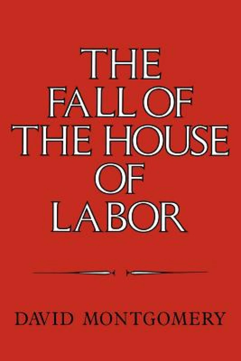 The Fall of the House of Labor