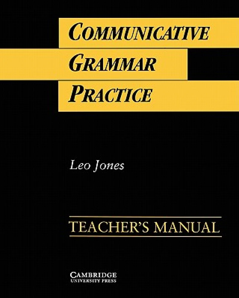 Communicative Grammar Practice Teacher''s Manual