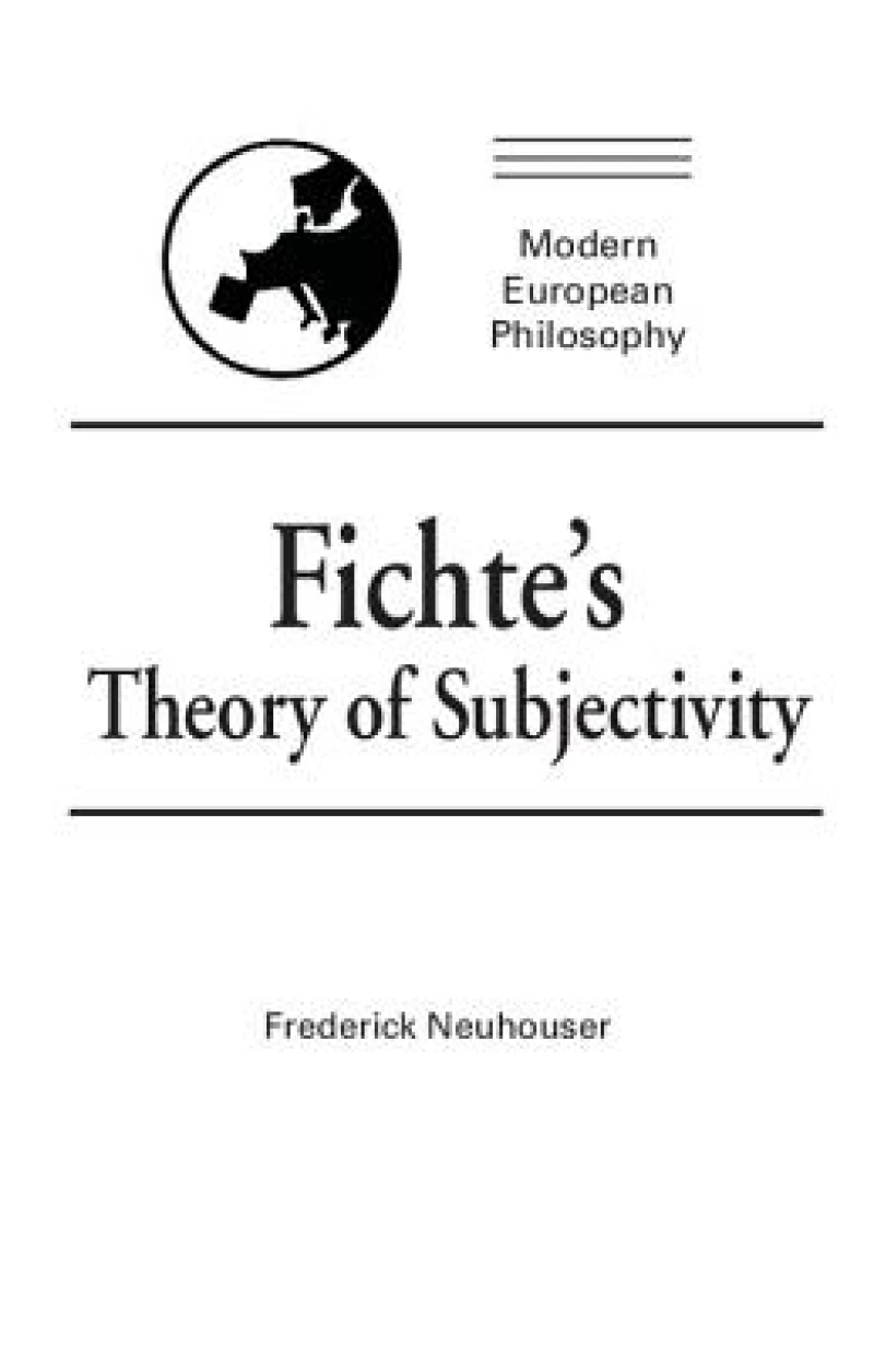 Fichte''s Theory of Subjectivity