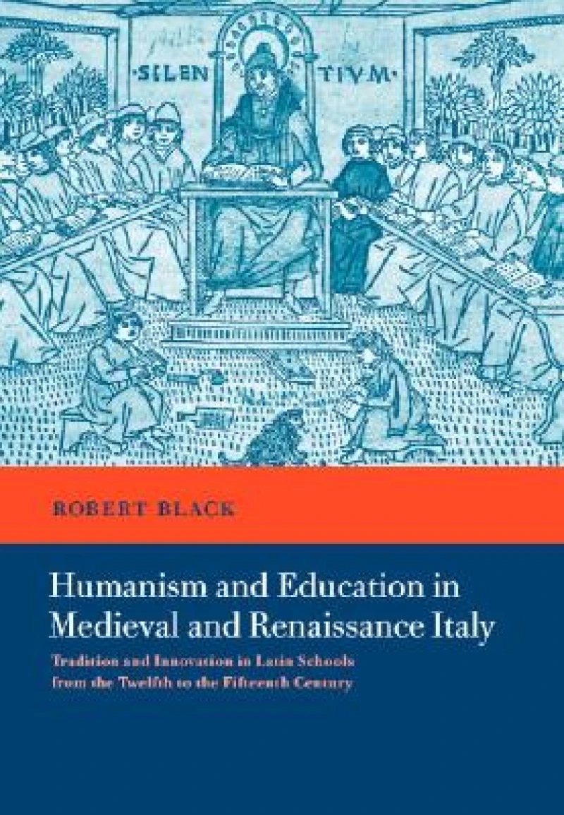 Humanism and Education in Medieval and Renaissance Italy