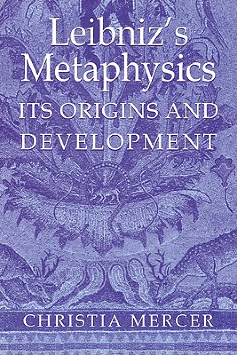 Leibniz''s Metaphysics