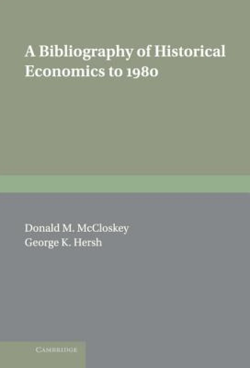 A Bibliography of Historical Economics to 1980