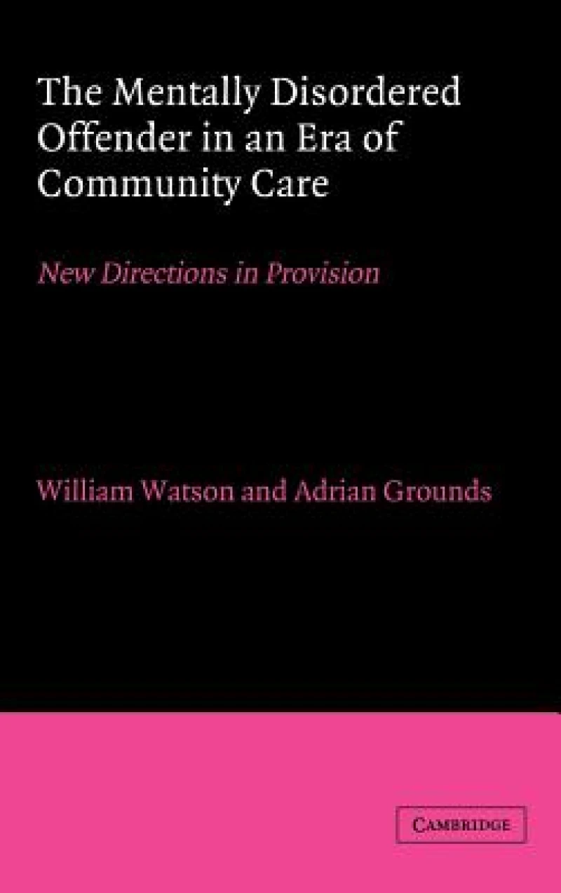 The Mentally Disordered Offender in an Era of Community Care
