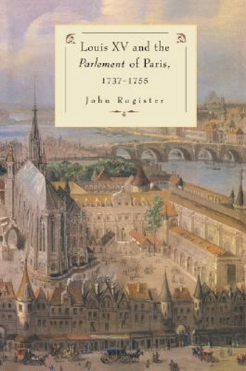 Louis XV and the Parlement of Paris, 1737 55