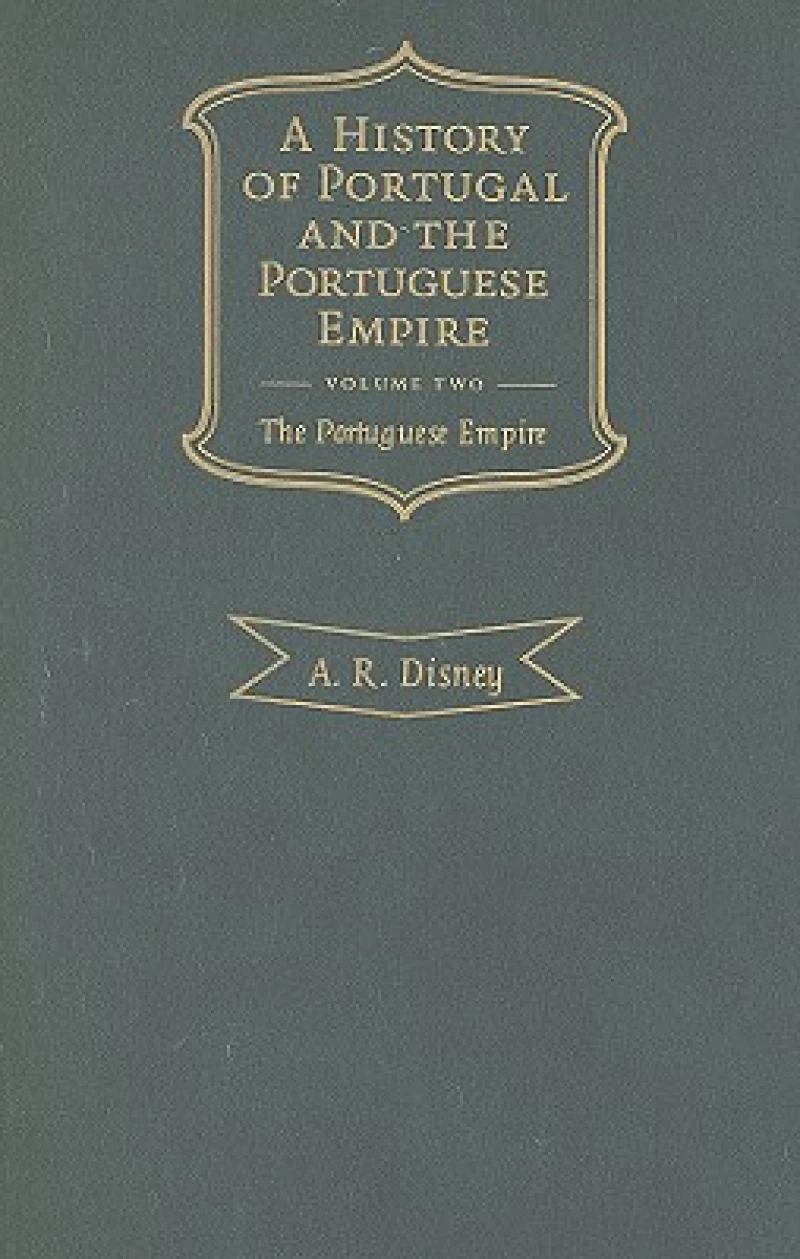 A History of Portugal and the Portuguese Empire, Volume 2