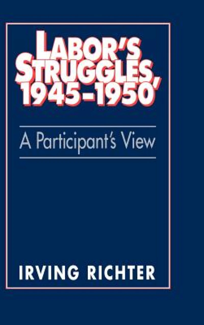 Labor''s Struggles, 1945 1950