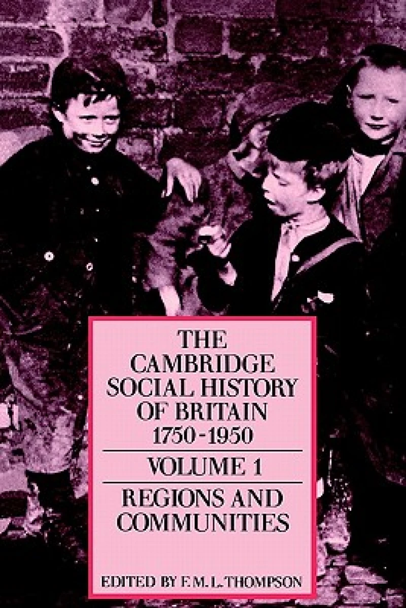 The Cambridge Social History of Britain, 1750–1950