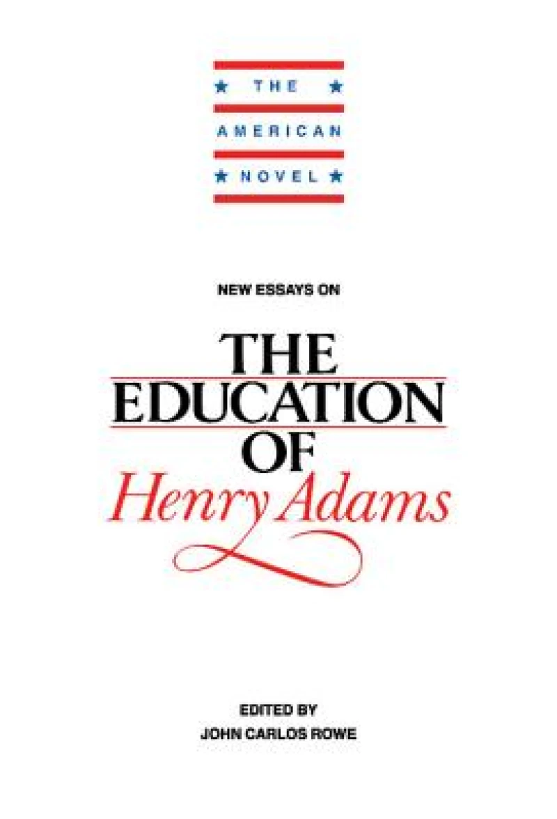 New Essays on The Education of Henry Adams