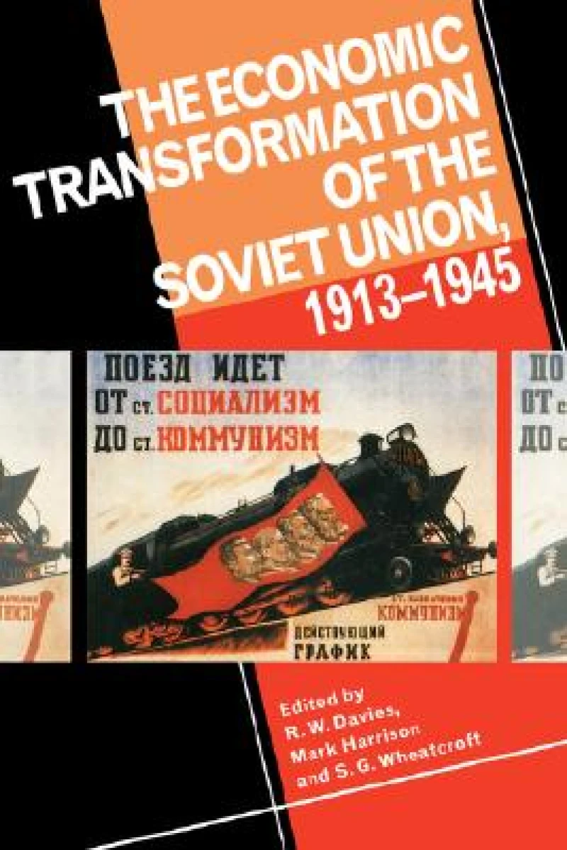 The Economic Transformation of the Soviet Union, 1913–1945
