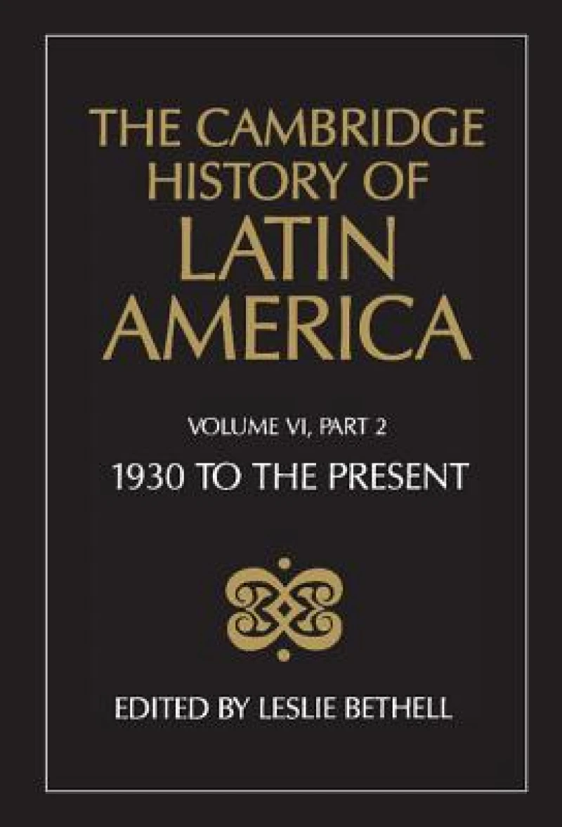 The Cambridge History of Latin America Vol 6