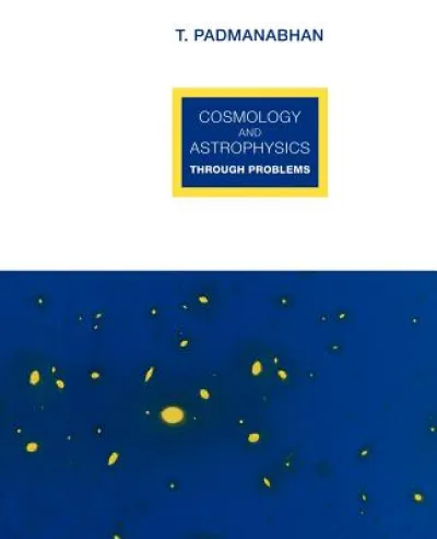 Cosmology and Astrophysics through Problems