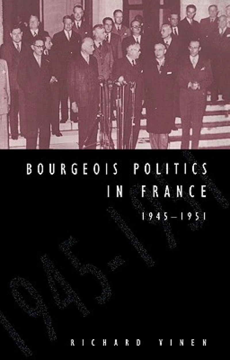 Bourgeois Politics in France, 1945 1951