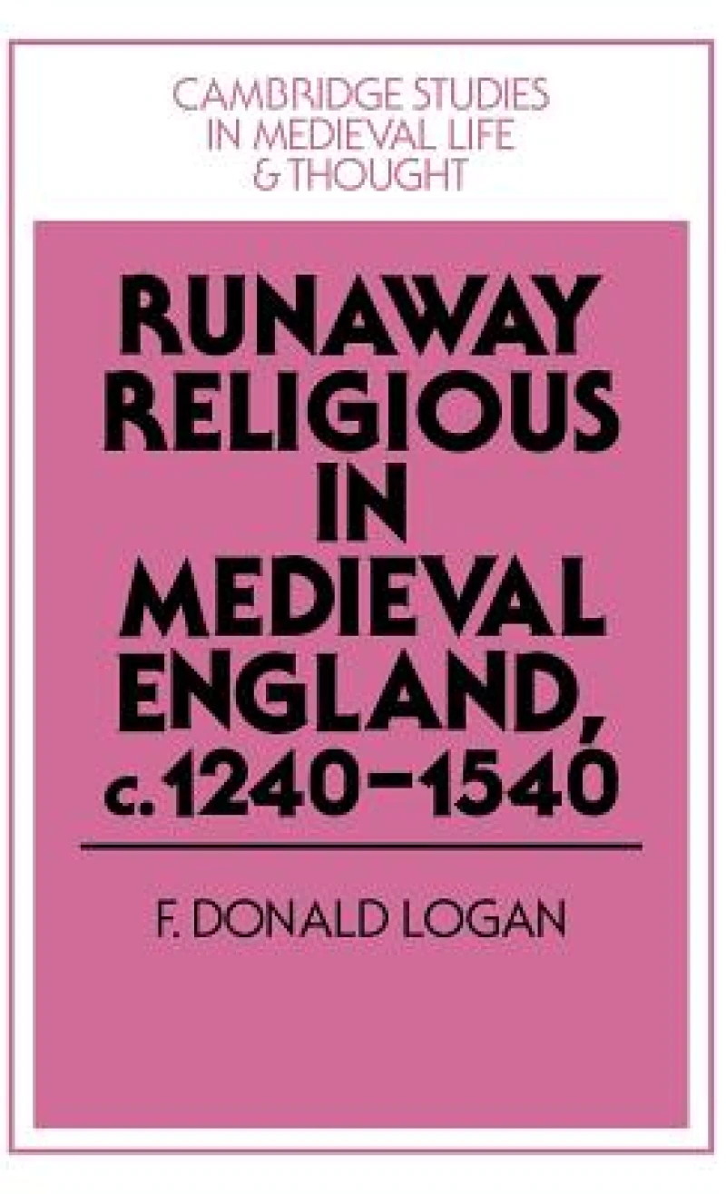 Runaway Religious in Medieval England, c.1240–1540