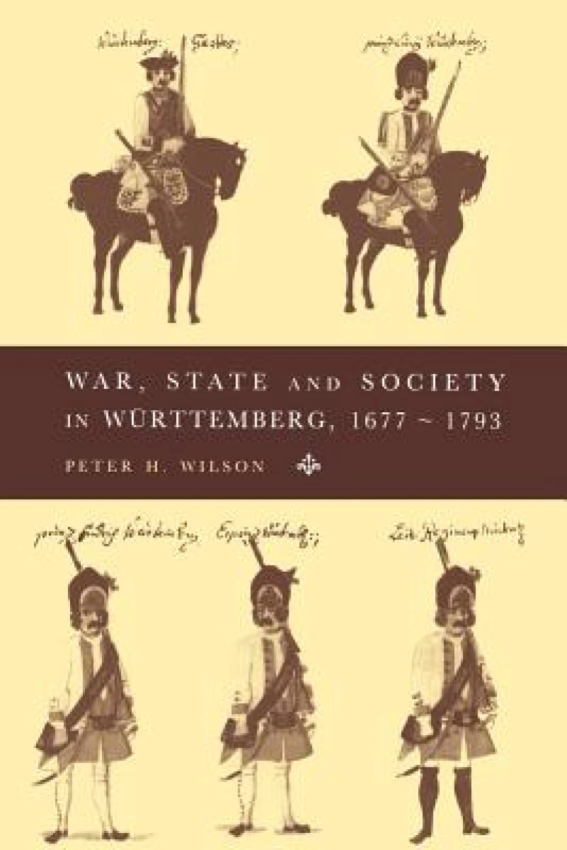 War, State and Society in Wurttemberg, 1677–1793