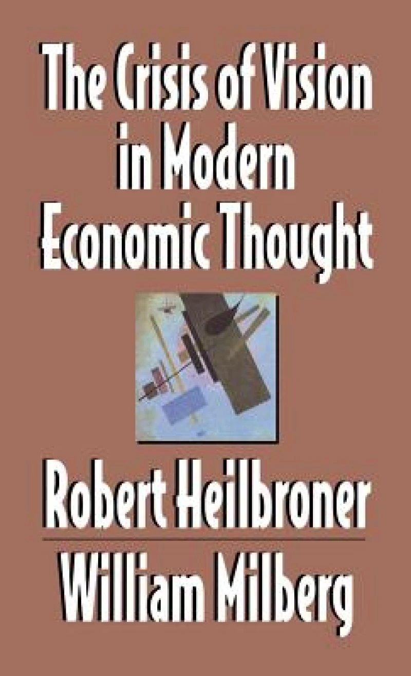 The Crisis of Vision in Modern Economic Thought