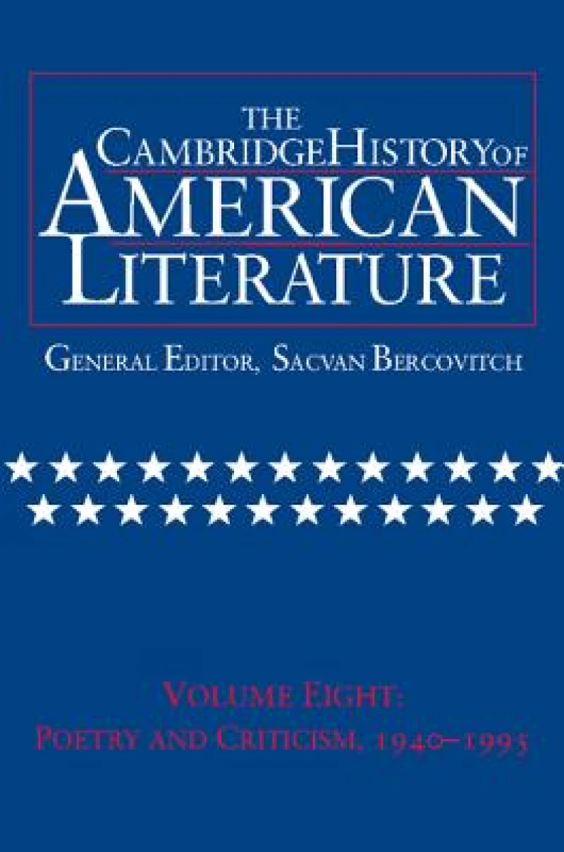 The Cambridge History of American Literature: Volume 8, Poetry and Criticism, 1940–1995
