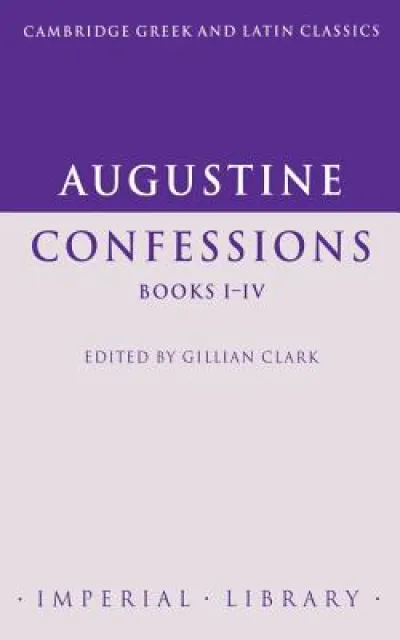 Augustine: Confessions Books I–IV