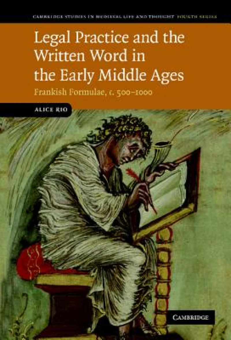 Legal Practice and the Written Word in the Early Middle Ages