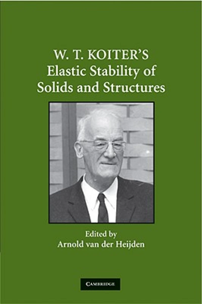 W. T. Koiter’s Elastic Stability of Solids and Structures